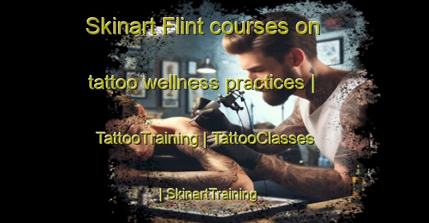 Skinart Flint courses on tattoo wellness practices | TattooTraining | TattooClasses | SkinartTraining-Canada